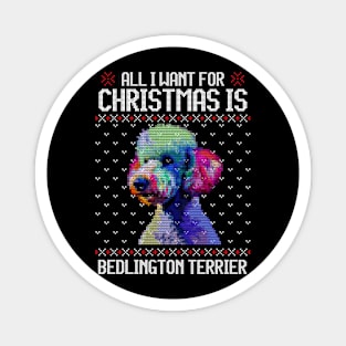 All I Want for Christmas is Bedlington Terrier - Christmas Gift for Dog Lover Magnet